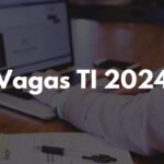 Vagas TI 2024