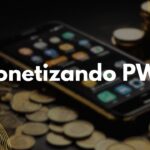 Monetizando PWA