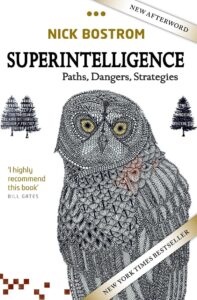 Superintelligence: Paths, Dangers, Strategies — Nick Bostrom